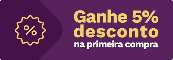 Ganhe 5% de desconto na primeira compra!